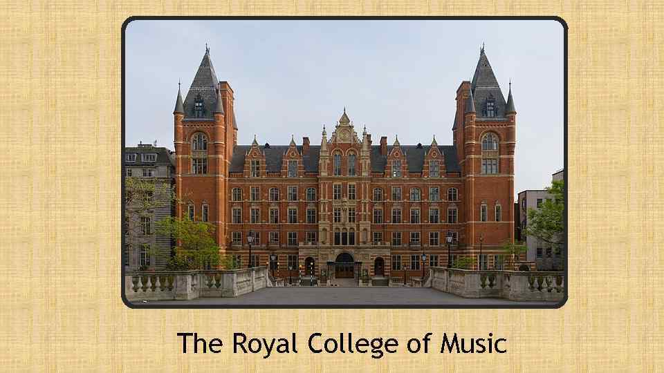 The Royal College of Music 