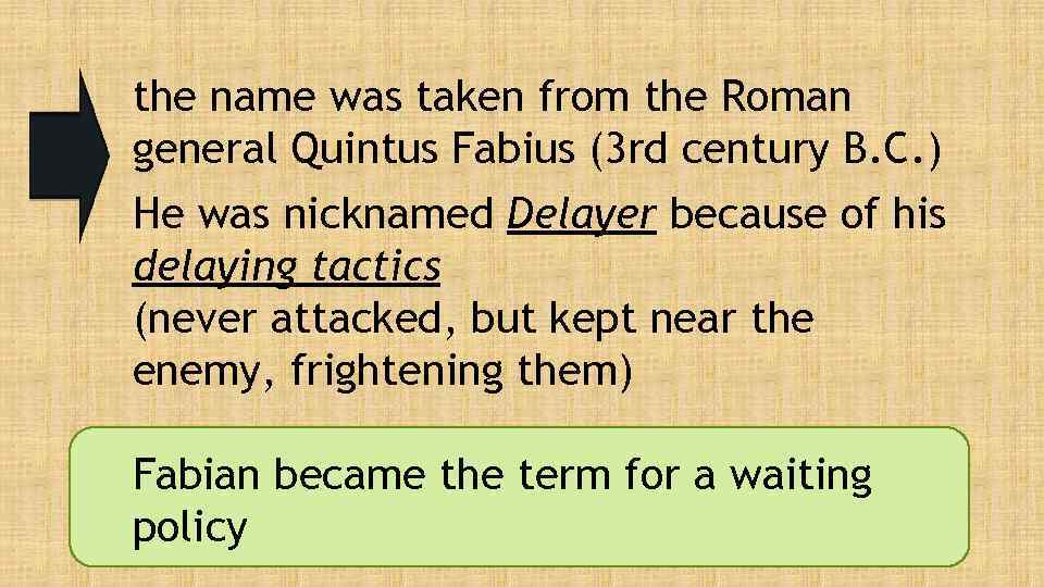 the name was taken from the Roman general Quintus Fabius (3 rd century B.