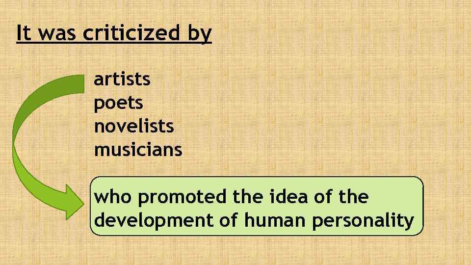 It was criticized by artists poets novelists musicians who promoted the idea of the