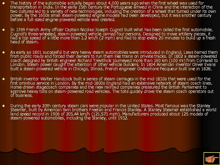 l The history of the automobile actually began about 4, 000 years ago when