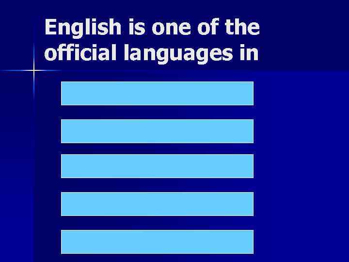 English is one of the official languages in Canada The Irish Republic The Republic