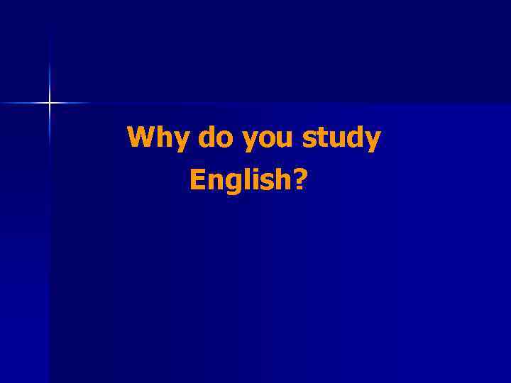 Why do you study English? 