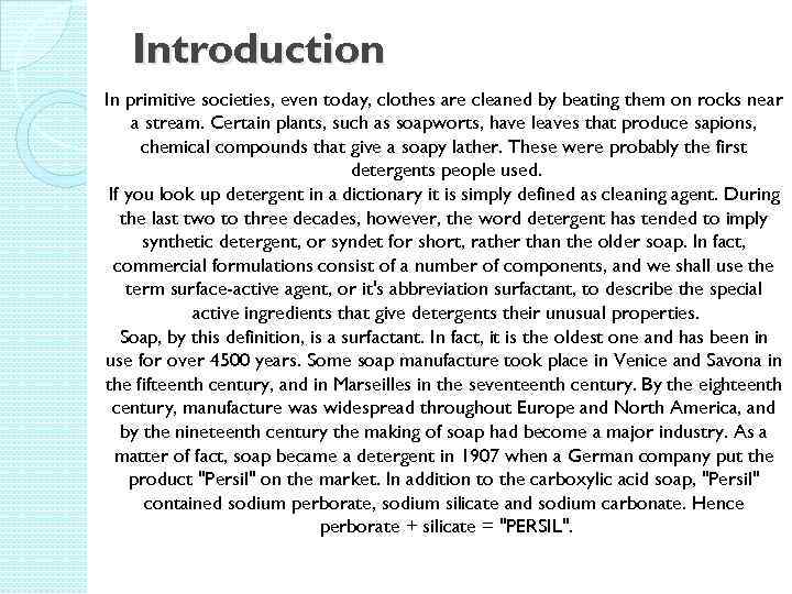 Introduction In primitive societies, even today, clothes are cleaned by beating them on rocks