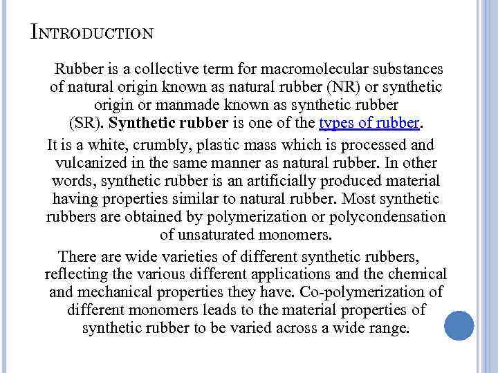 INTRODUCTION Rubber is a collective term for macromolecular substances of natural origin known as