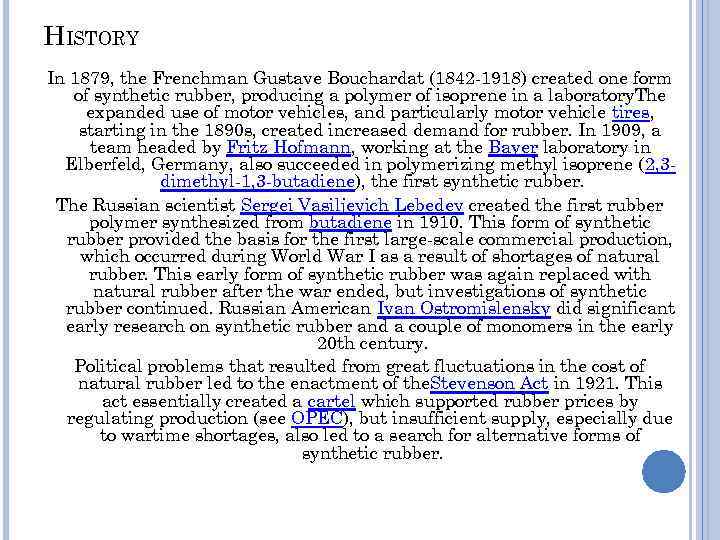 HISTORY In 1879, the Frenchman Gustave Bouchardat (1842 -1918) created one form of synthetic