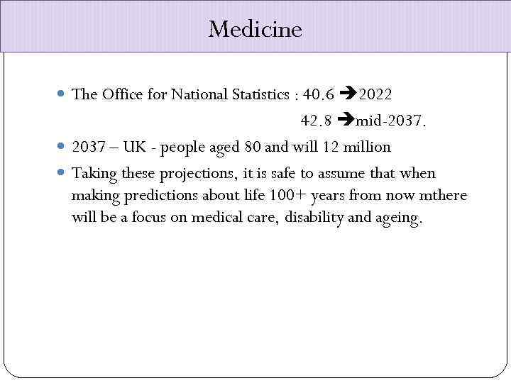 Medicine The Office for National Statistics : 40. 6 2022 42. 8 mid-2037. 2037