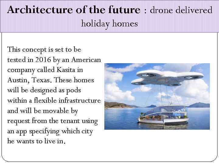 Architecture of the future : drone delivered holiday homes This concept is set to