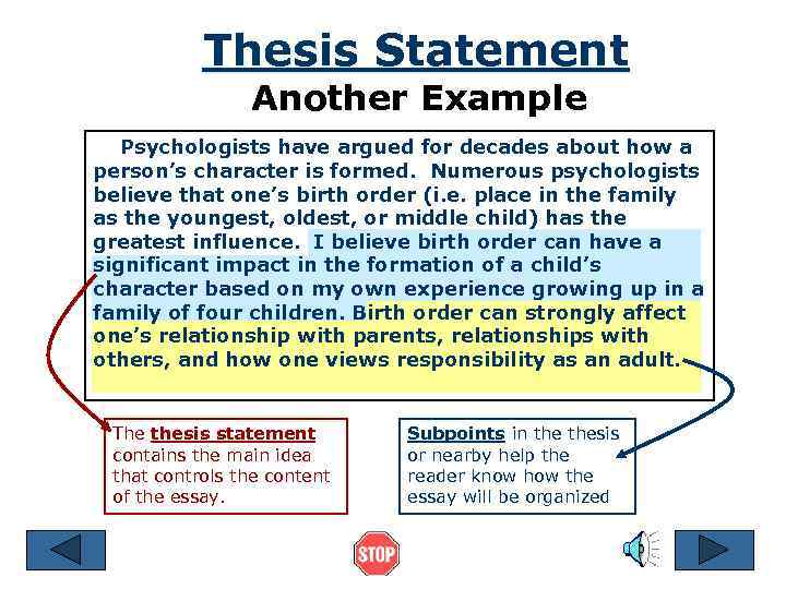 Thesis Statement Another Example Psychologists have argued for decades about how a person’s character