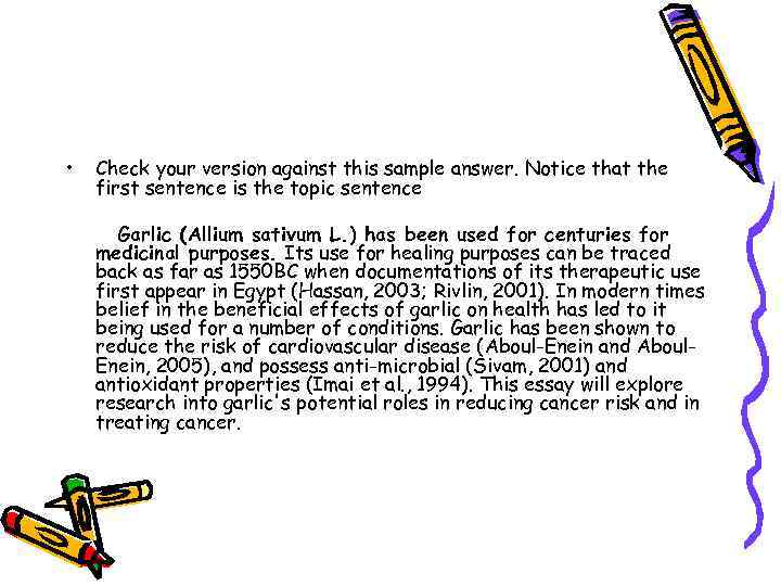  • Check your version against this sample answer. Notice that the first sentence