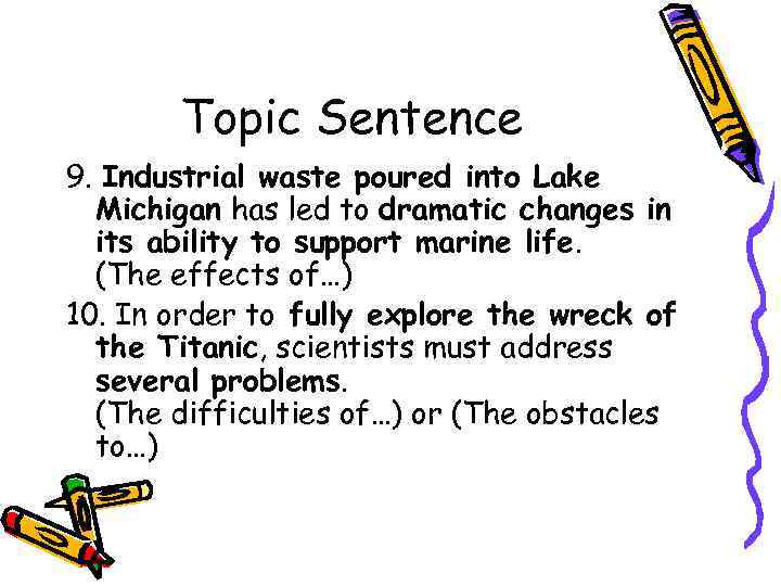 Topic Sentence 9. Industrial waste poured into Lake Michigan has led to dramatic changes