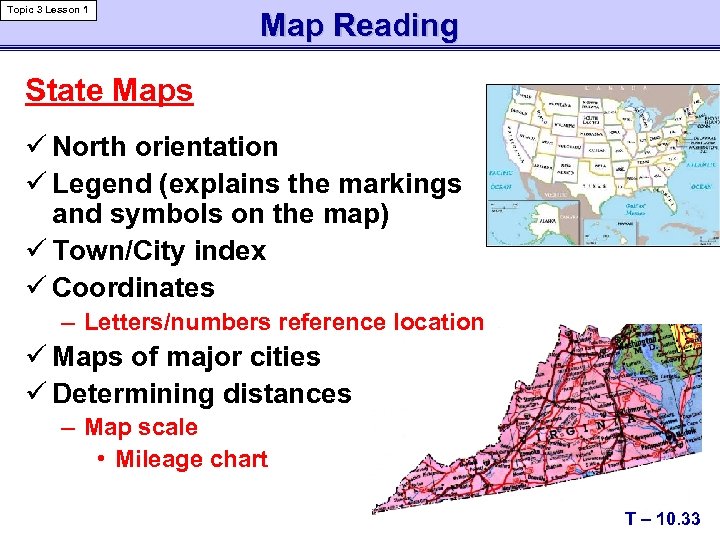 Topic 3 Lesson 1 Map Reading State Maps ü North orientation ü Legend (explains