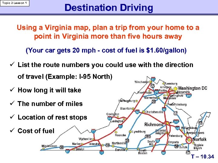 Topic 3 Lesson 1 Destination Driving Using a Virginia map, plan a trip from