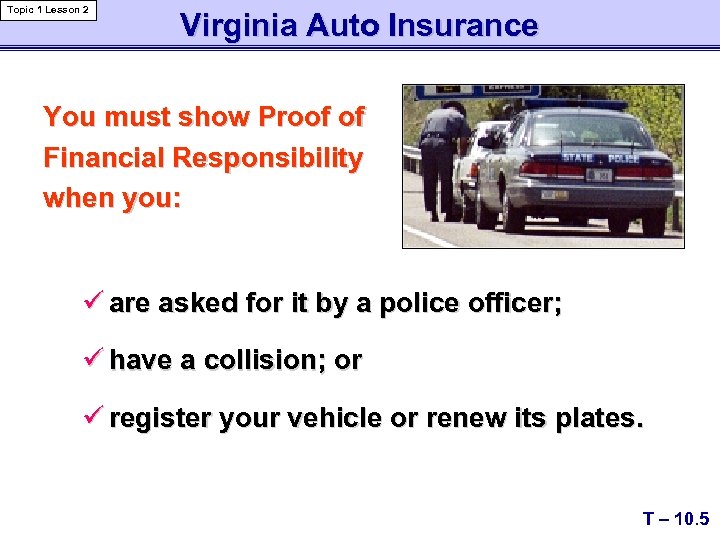 Topic 1 Lesson 2 Virginia Auto Insurance You must show Proof of Financial Responsibility