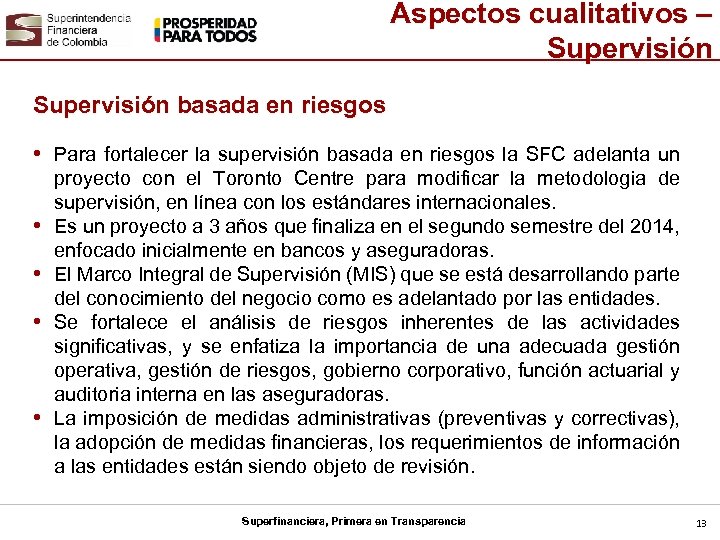 Aspectos cualitativos – Supervisión basada en riesgos • Para fortalecer la supervisión basada en
