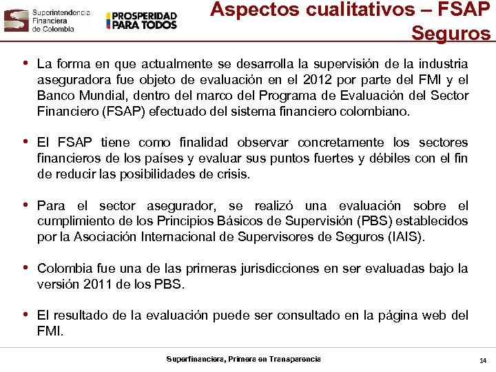 Aspectos cualitativos – FSAP Seguros • La forma en que actualmente se desarrolla la