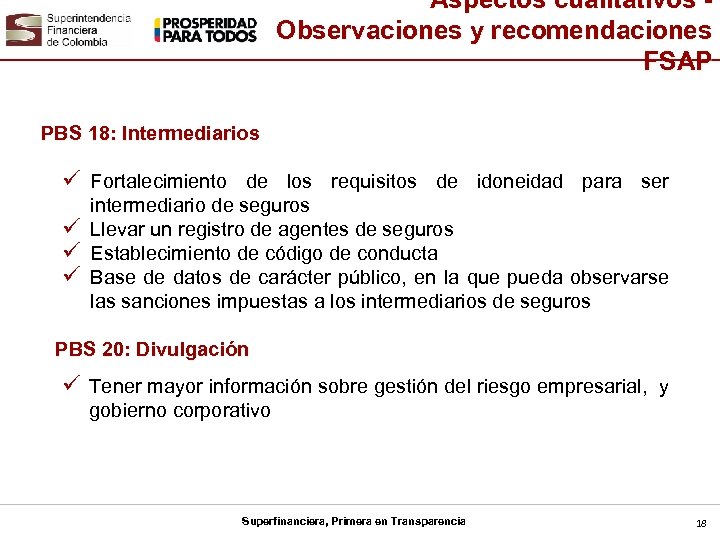Aspectos cualitativos Observaciones y recomendaciones FSAP PBS 18: Intermediarios ü Fortalecimiento de los requisitos