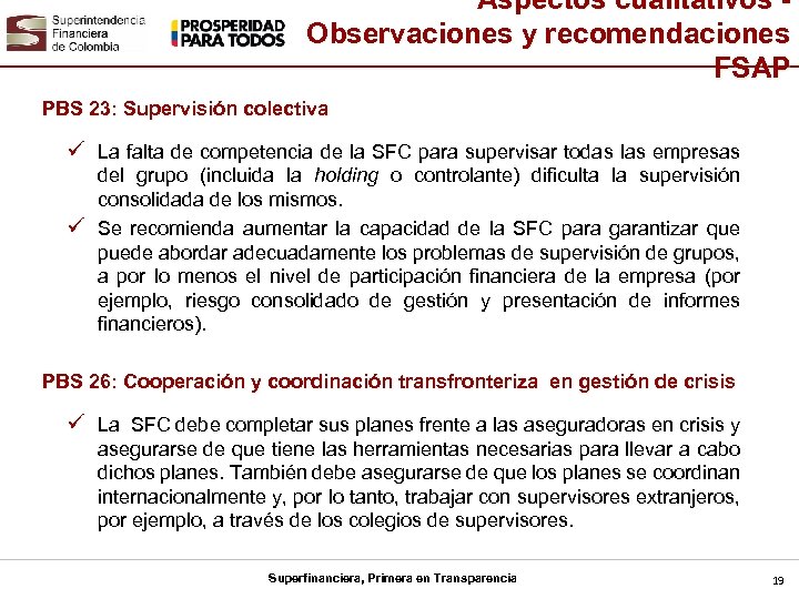 Aspectos cualitativos Observaciones y recomendaciones FSAP PBS 23: Supervisión colectiva ü La falta de