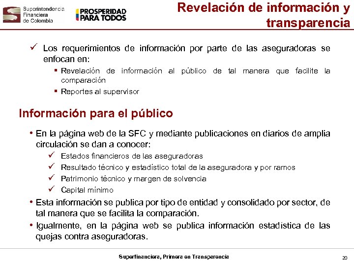 Revelación de información y transparencia ü Los requerimientos de información por parte de las