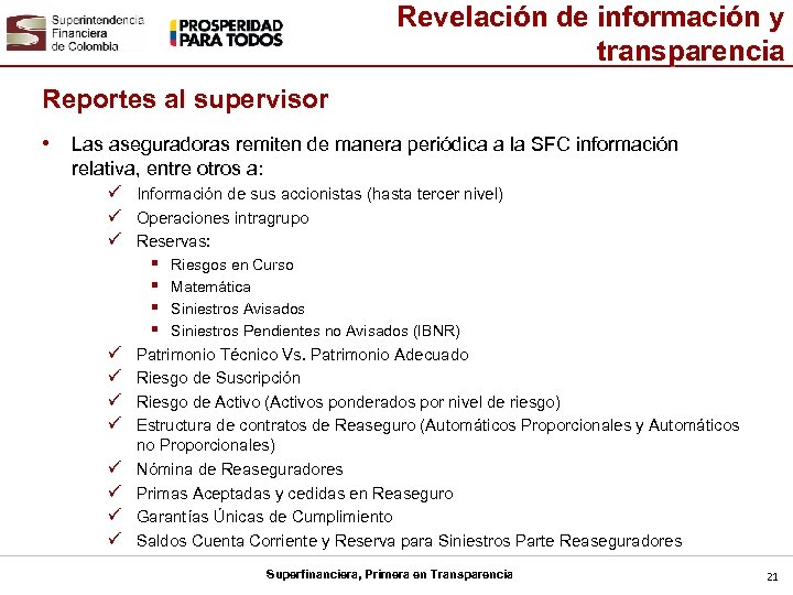 Revelación de información y transparencia Reportes al supervisor • Las aseguradoras remiten de manera