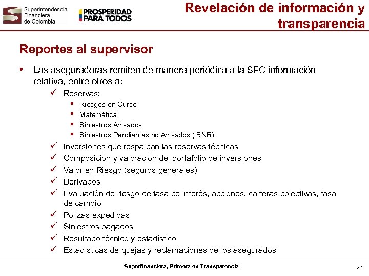 Revelación de información y transparencia Reportes al supervisor • Las aseguradoras remiten de manera