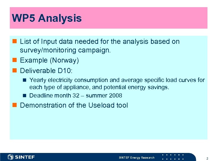 WP 5 Analysis n List of Input data needed for the analysis based on