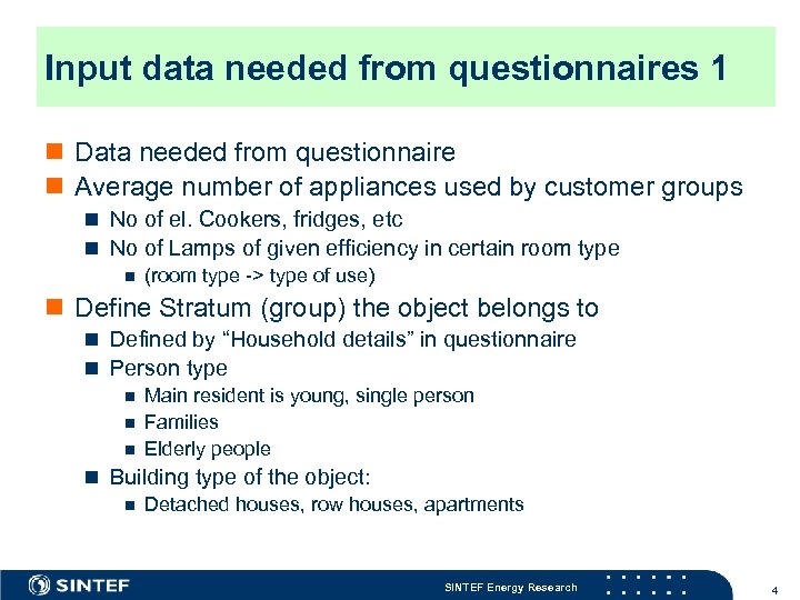 Input data needed from questionnaires 1 n Data needed from questionnaire n Average number