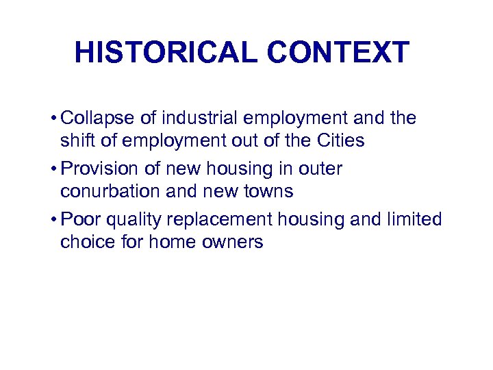 HISTORICAL CONTEXT • Collapse of industrial employment and the shift of employment out of