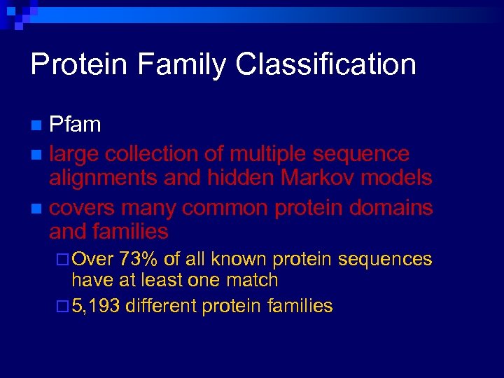 Protein Family Classification Pfam n large collection of multiple sequence alignments and hidden Markov