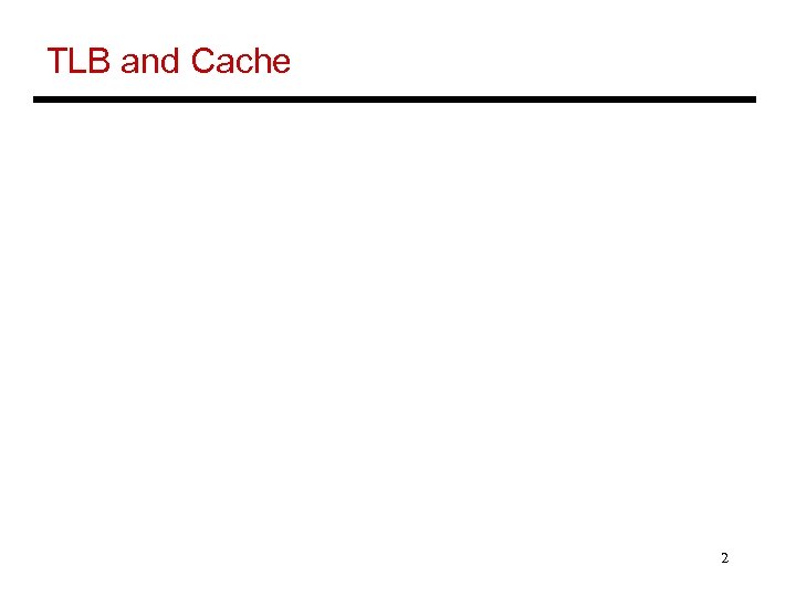 TLB and Cache 2 