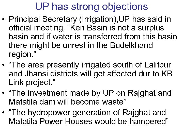 UP has strong objections • Principal Secretary (Irrigation), UP has said in official meeting,