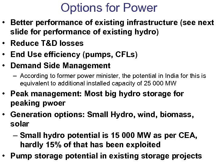 Options for Power • Better performance of existing infrastructure (see next slide for performance