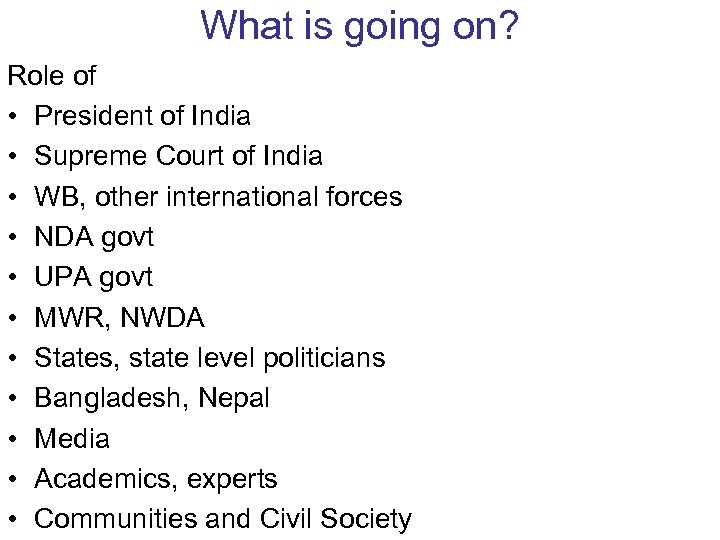 What is going on? Role of • President of India • Supreme Court of