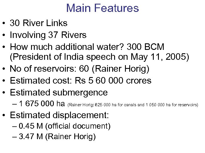 Main Features • 30 River Links • Involving 37 Rivers • How much additional