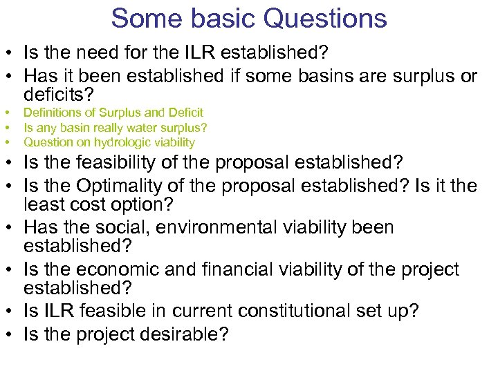 Some basic Questions • Is the need for the ILR established? • Has it