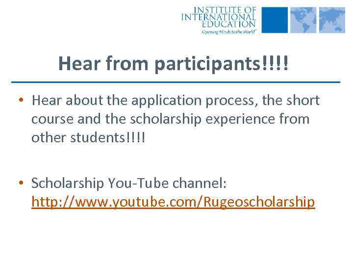 Hear from participants!!!! • Hear about the application process, the short course and the