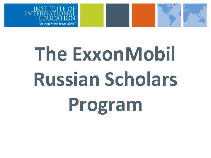The Exxon. Mobil Russian Scholars Program 