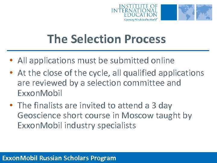 The Selection Process • All applications must be submitted online • At the close