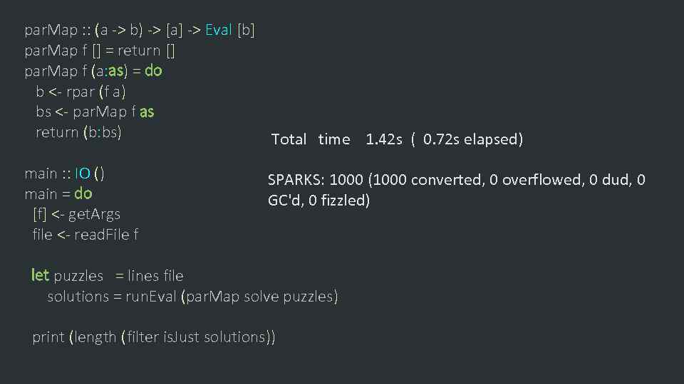 par. Map : : (a -> b) -> [a] -> Eval [b] par. Map