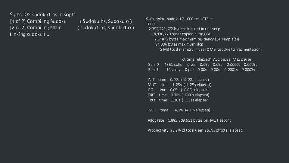 $ ghc -O 2 sudoku 1. hs -rtsopts [1 of 2] Compiling Sudoku (