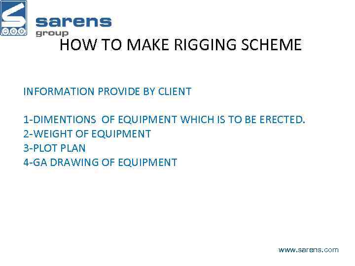 HOW TO MAKE RIGGING SCHEME INFORMATION PROVIDE BY CLIENT 1 -DIMENTIONS OF EQUIPMENT WHICH