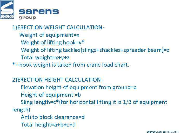 1)ERECTION WEIGHT CALCULATION Weight of equipment=x Weight of lifting hook=y* Weight of lifting tackles(slings+shackles+spreader