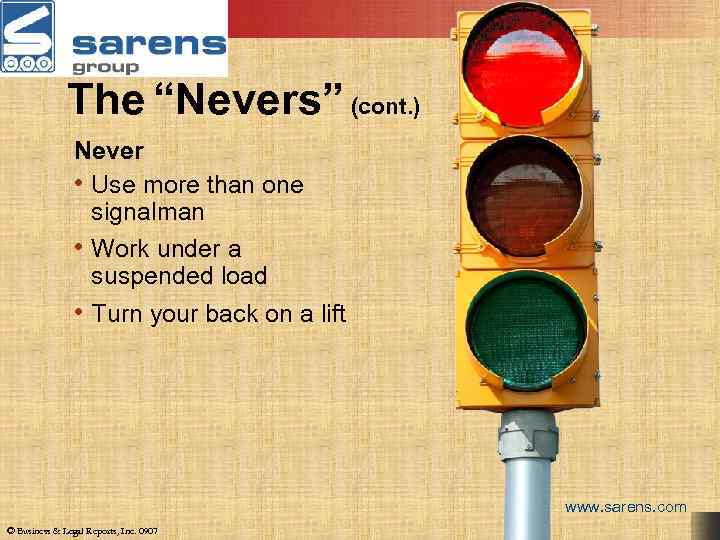 The “Nevers” (cont. ) Never • Use more than one signalman • Work under