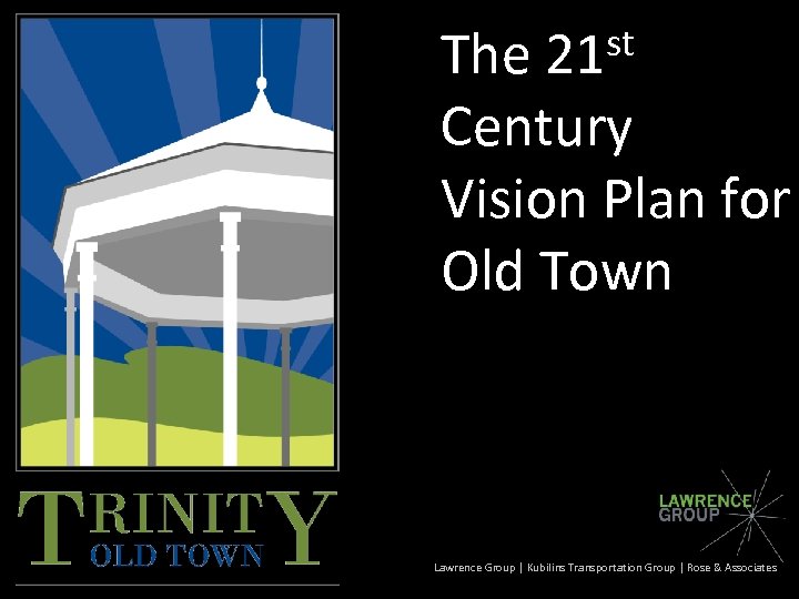 st 21 The Century Vision Plan for Old Town Lawrence Group | Kubilins Transportation