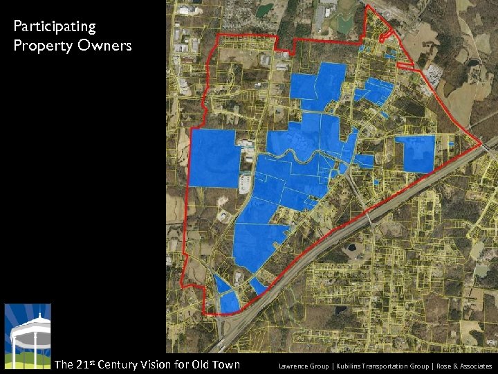 Participating Property Owners The 21 st Century Vision for Old Town Lawrence Group |