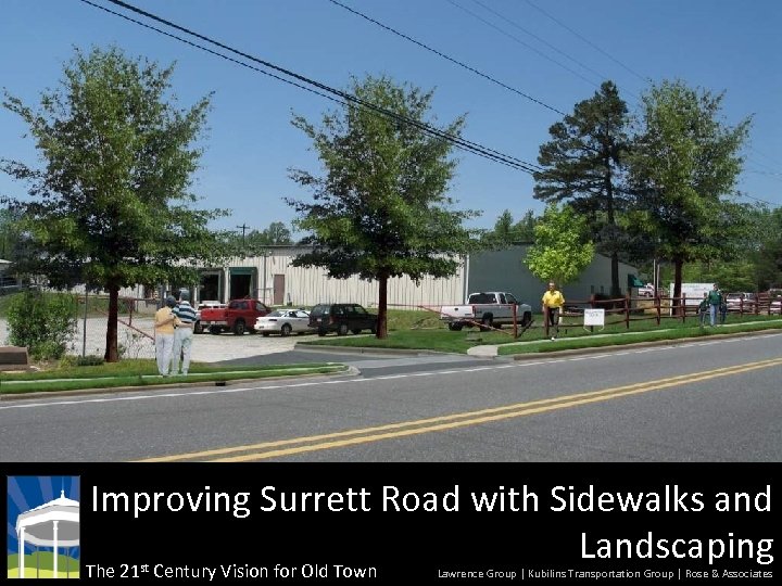 Improving Surrett Road with Sidewalks and Landscaping The 21 st Century Vision for Old