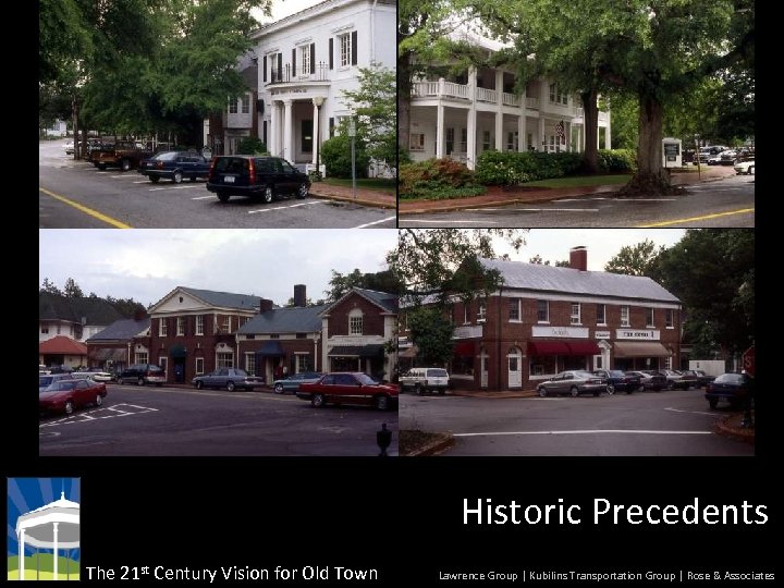 Historic Precedents The 21 st Century Vision for Old Town Lawrence Group | Kubilins