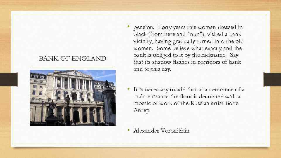  • pension. Forty years this woman dressed in BANK OF ENGLAND black (from