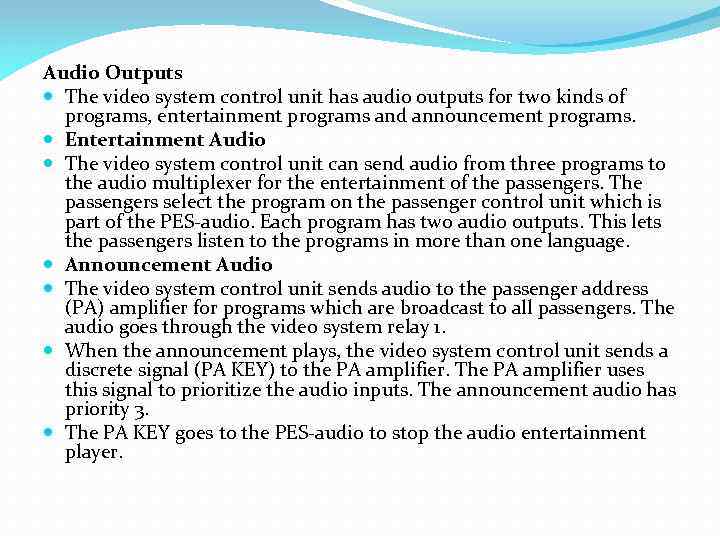 Audio Outputs The video system control unit has audio outputs for two kinds of