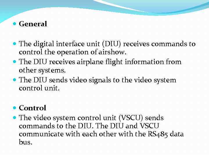  General The digital interface unit (DIU) receives commands to control the operation of