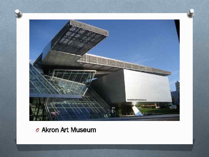 O Akron Art Museum 